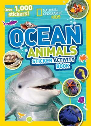 Ocean Animals Sticker Activity Book de National Geographic Kids