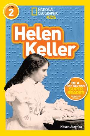 Helen Keller (National Geographic Kids Readers, Level 2) de Kitson Jazynka