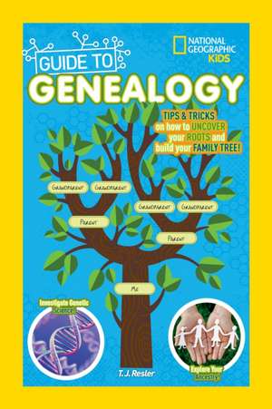 National Geographic Kids Guide to Genealogy de T J Resler