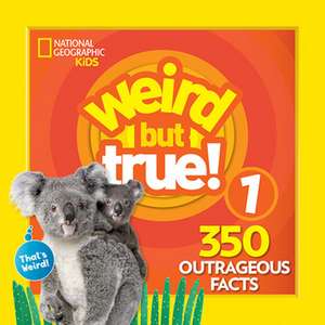 Weird But True 1: Expanded Edition de National Geographic Kids