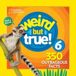 Weird But True 6: Expanded Edition de National Geographic Kids