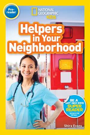 Helpers in Your Neighborhood (National Geographic Kids Readers, Pre-Reader) de Shira Evans