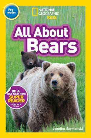 All about Bears (National Geographic Kids Readers, Pre-Reader) de National Geographic Kids