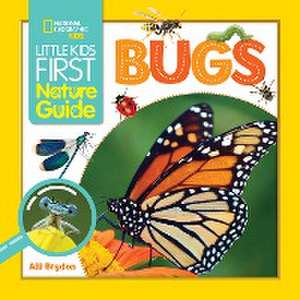 Little Kids First Nature Guide Bugs de Alli Brydon