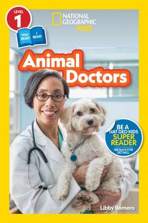 Animal Doctors (National Geographic Kids Readers, Level 1/Co-Reader) de Libby Romero