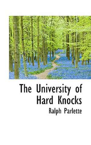 The University of Hard Knocks: The School That Completes Our Education de Ralph Parlette