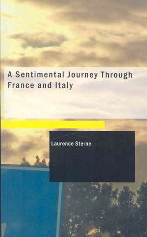 A Sentimental Journey Through France and Italy de Laurence Sterne