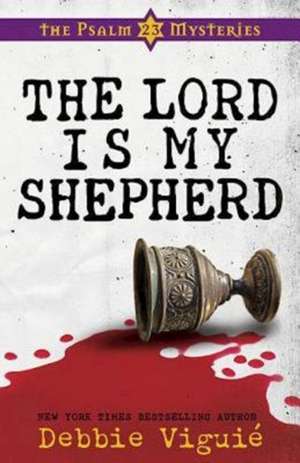 The Lord Is My Shepherd de Debbie Viguie