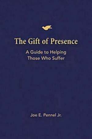 The Gift of Presence de Joe E. Jr. Pennel