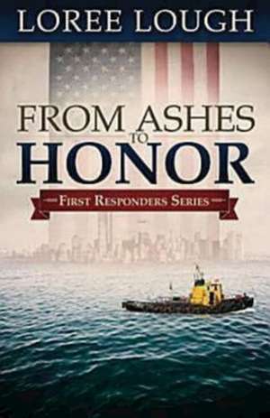 From Ashes to Honor de Loree Lough