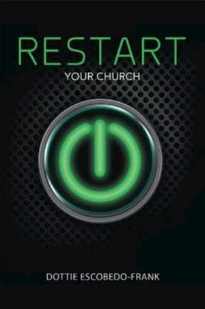 Restart Your Church de Dottie Escobedo-Frank