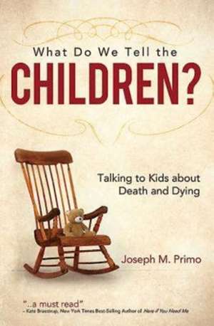 What Do We Tell the Children? de Joseph M. Primo