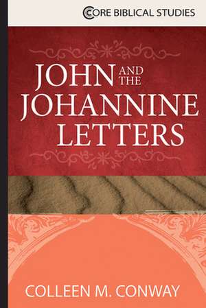 John and the Johannine Letters de Colleen M. Conway