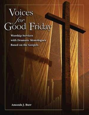 Voices for Good Friday de Amanda Burr