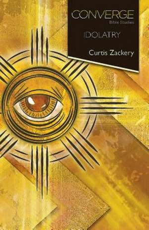 Idolatry de Curtis Zackery