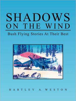 Shadows on the Wind de A. Weston Hartley a. Weston