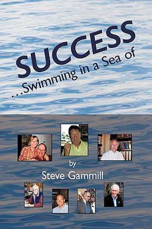 Success... Swimming in a Sea of de Steve Gammill