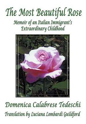 The Most Beautiful Rose de Domenica Calabrese Tedeschi