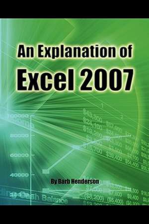 An Explanation of Excel 2007 de Barb Henderson