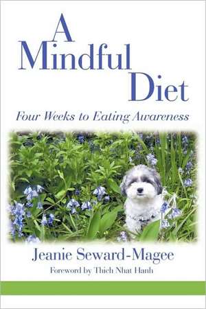 A Mindful Diet de Jeanie Seward-Magee