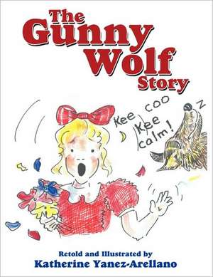 The Gunny Wolf Story de Katherine Yanez-Arellano