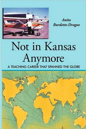 Not in Kansas Anymore de Anita Burdette-Dragoo