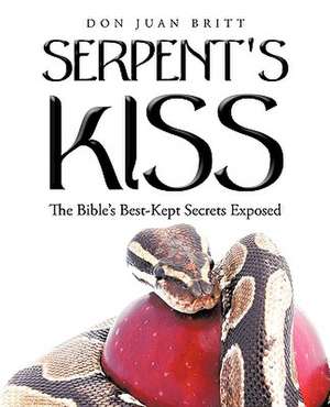 Serpent's Kiss de Don Juan Britt