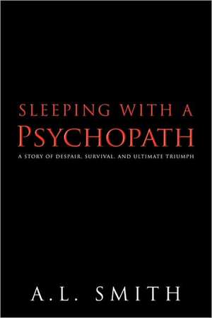 Sleeping with a Psychopath de Smith A. L. Smith