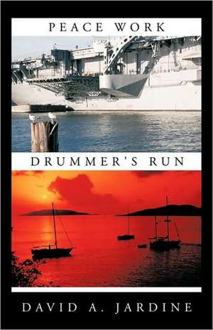 Peace Work/Drummer's Run de A. Jardine David a. Jardine