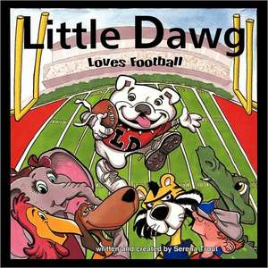 Little Dawg Loves Football de Serena Trout