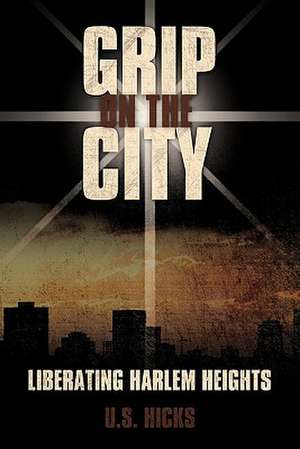 Grip on the City de U. S. Hicks