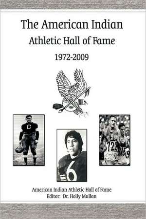 The American Indian Athletic Hall of Fame - 1972-2009 de Indian Athletic Hall American Indian Athletic Hall of Fame