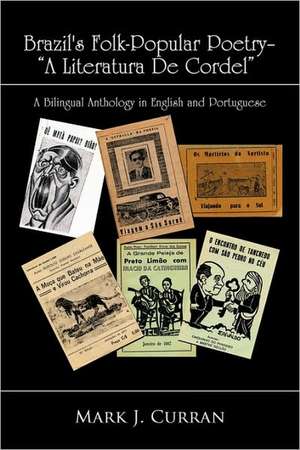 Brazil's Folk-Popular Poetry - A Literatura de Cordel de J. Curran Mark J. Curran