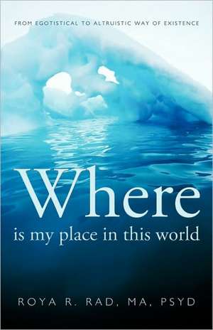 Where Is My Place in This World de R. Rad Roya R. Rad