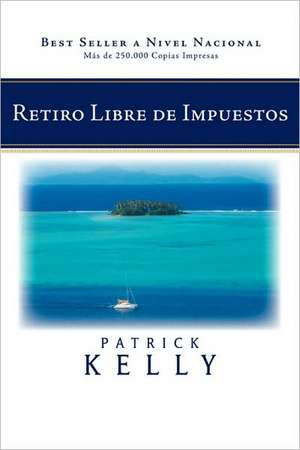 Retiro Libre de Impuestos de Kelly Patrick Kelly