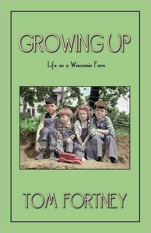 Growing Up de Fortney Tom Fortney