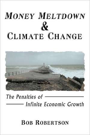 Money Meltdown & Climate Change de Bob Robertson