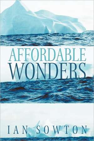 Affordable Wonders de Ian Sowton