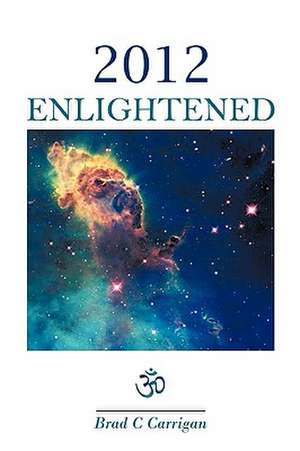 2012 Enlightened de Brad C. Carrigan