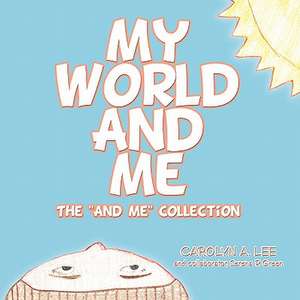 My World and Me de Carolyn A. Lee