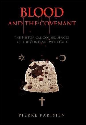 Blood and the Covenant de Pierre Parisien