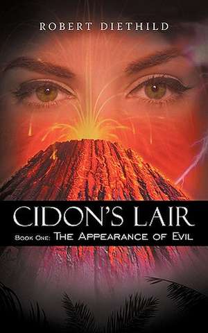 Cidon's Lair: The Appearance of Evil de Robert Diethild