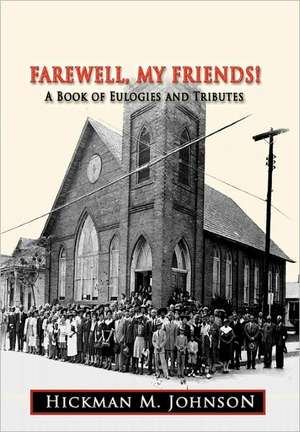 Farewell, My Friends! de Hickman M. Johnson