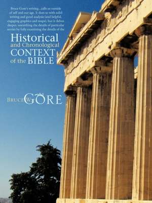 Historical and Chronological Context of the Bible de Bruce W. Gore