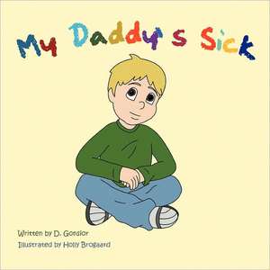 My Daddy's Sick de D. Gonsior