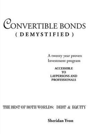 Convertible Bonds (Demystified) de Yvon Sheridan