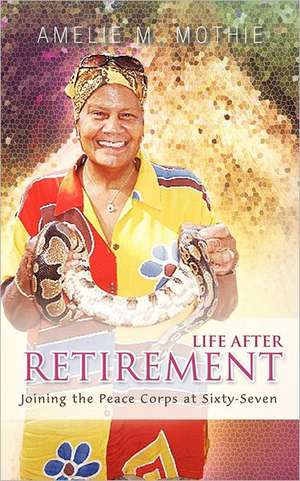 Life After Retirement de Amelie M. Mothie