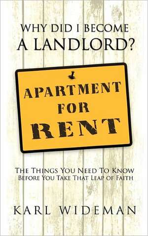 Why Did I Become a Landlord? de Karl Wideman