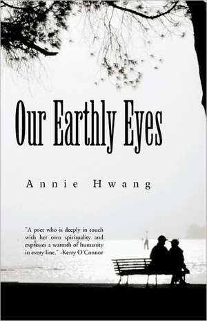 Our Earthly Eyes de Annie Hwang