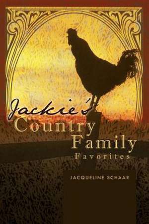 Jackie's Country Family Favorites de Jacqueline Schaar